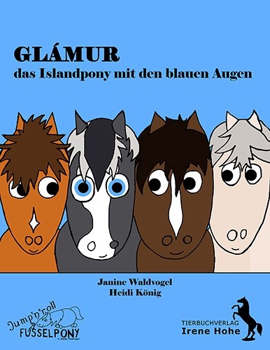 Gl&aacute;mur, das Islandpony mit den blauen Augen - Janine Waldvogel, Heidi K&ouml;nig