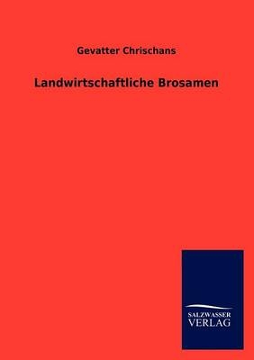 Landwirtschaftliche Brosamen - Gevatter Chrischans