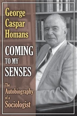 Coming to My Senses - George Caspar Homans