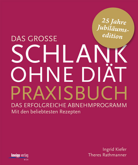Das gro&szlig;e Schlank-ohne-Di&auml;t-Praxisbuch - Ingrid Kiefer, Theres Rathmanner