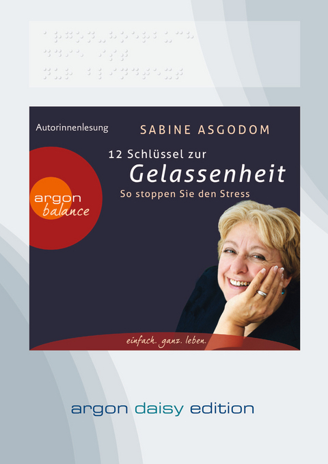 12 Schl&uuml;ssel zur Gelassenheit (DAISY Edition) - Sabine Asgodom