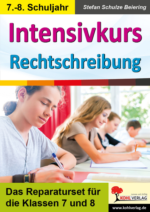 Intensivkurs Rechtschreibung / 7.-8. Schuljahr - Stefan Schulze-Beiering