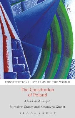 The Constitution of Poland - Judge Professor Miroslaw Granat, Dr Katarzyna Granat