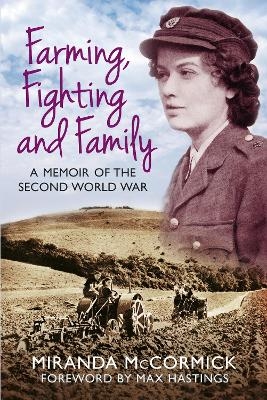 Farming, Fighting and Family - Miranda McCormick