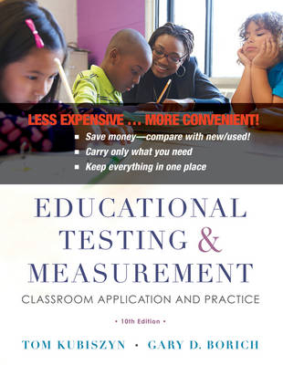 Educational Testing and Measurement - Tom Kubiszyn, Gary D. Borich