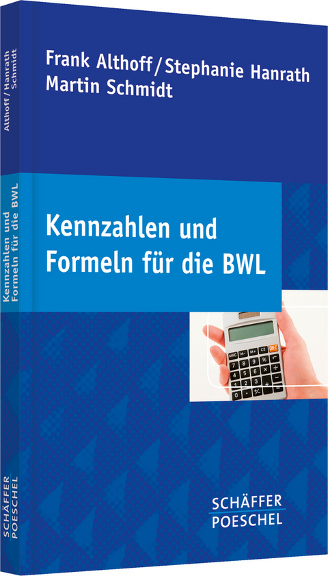 Kennzahlen und Formeln f&uuml;r die BWL - Frank Althoff, Stephanie Hanrath, Martin Schmidt