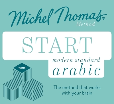 Start Modern Standard Arabic (Learn MSA with the Michel Thomas Method) - Mahmoud Gaafar, Michel Thomas