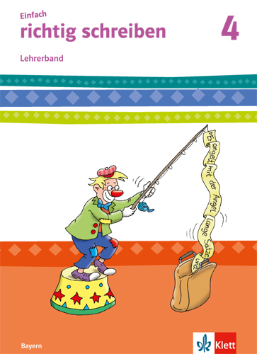 Einfach richtig schreiben 4. Ausgabe Bayern