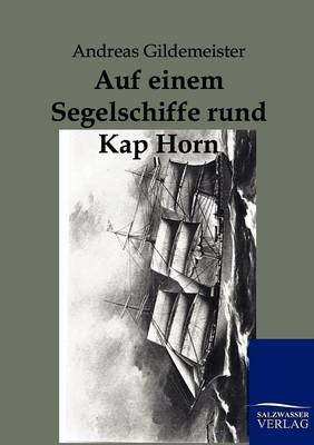 Auf einem Segelschiffe rund Kap Horn