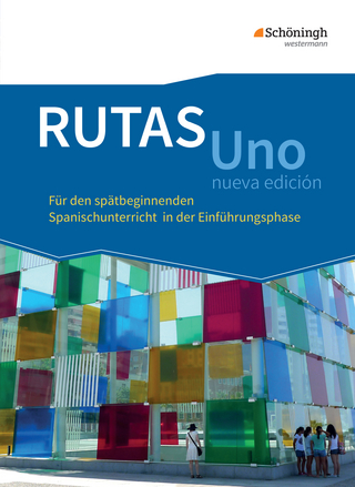 RUTAS Uno nueva edición - Lehrwerk für Spanisch als neu einsetzende Fremdsprache in der Einführungsphase der gymnasialen Oberstufe - Neubearbeitung