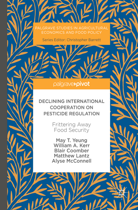 Declining International Cooperation on Pesticide Regulation - May T. Yeung, William A. Kerr, Blair Coomber, Matthew Lantz, Alyse McConnell