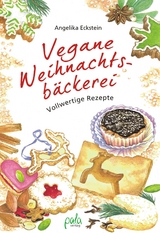 Vegane Weihnachtsb&auml;ckerei - Angelika Eckstein