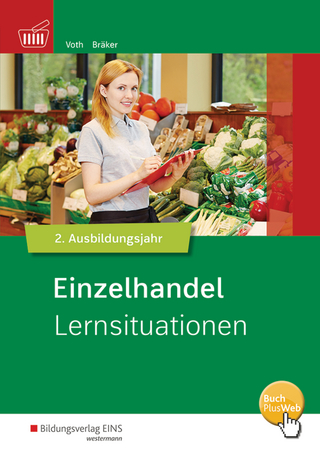 Informationshandbuch und Lernsituationen Einzelhandel / Einzelhandel nach Ausbildungsjahren