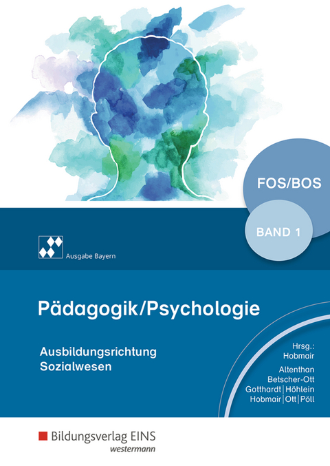 P&auml;dagogik / Psychologie / P&auml;dagogik/Psychologie f&uuml;r die Berufliche Oberschule - Ausgabe Bayern - Sophia Altenthan, Sylvia Betscher-Ott, Wilfried Gotthardt, Hermann Hobmair, Reiner H&ouml;hlein, Wilhelm Ott, Rosmaria P&ouml;ll