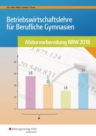 Abiturvorbereitung Berufliche Gymnasien in Nordrhein-Westfalen / Betriebswirtschaftslehre für Berufliche Gymnasien
