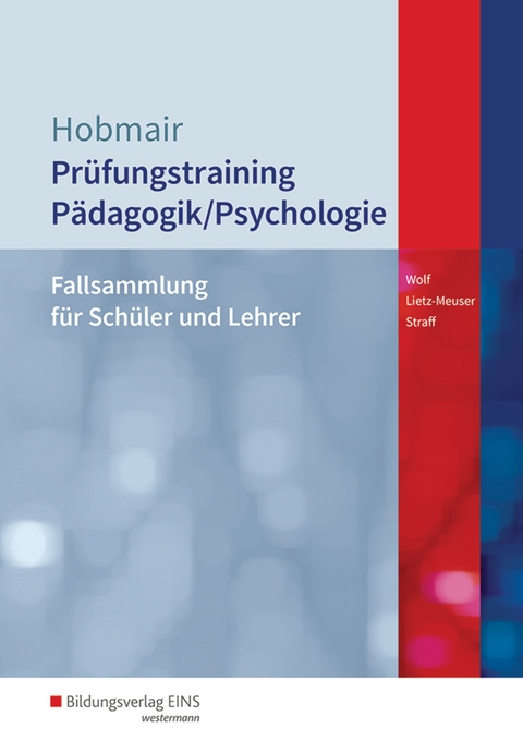 P&auml;dagogik / Psychologie / Pr&uuml;fungstraining P&auml;dagogik/Psychologie - Thorsten Wolf, Cindy Lietz-Meuser, Christian Straff