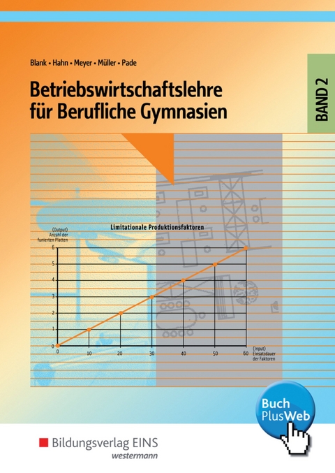 Betriebswirtschaftslehre für Berufliche Gymnasien - Andreas Blank, Heinz Hagel, Hans Hahn, Helge Meyer, Helmut Müller, Peter Pade