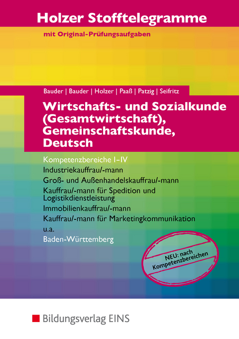 Holzer Stofftelegramme Baden-W&uuml;rttemberg / Holzer Stofftelegramme Baden-W&uuml;rttemberg &ndash; Wirtschafts- und Sozialkunde (Gesamtwirtschaft), Gemeinschaftskunde, Deutsch - Christian Seifritz, Ulrich Patzig, Thomas Paa&szlig;, Volker Holzer, Kathrin Bauder, Markus Bauder