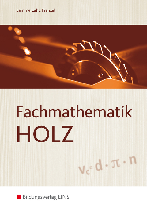 Fachmathematik Holz - Hubert L&auml;mmerzahl, Helmut Frenzel