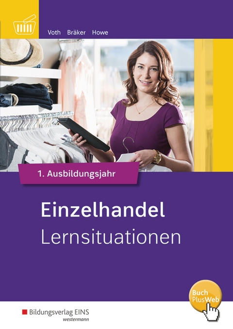 Einzelhandel Informationshandbuch / Einzelhandel nach Ausbildungsjahren - Michael Howe, Martin Voth, Joerg Br&auml;ker