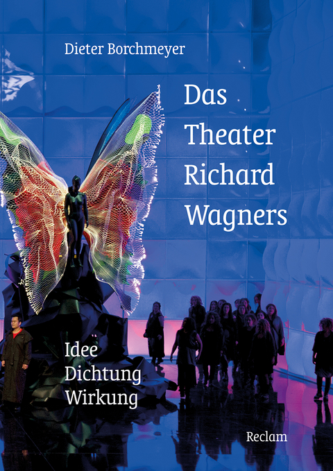 Das Theater Richard Wagners - Dieter Borchmeyer