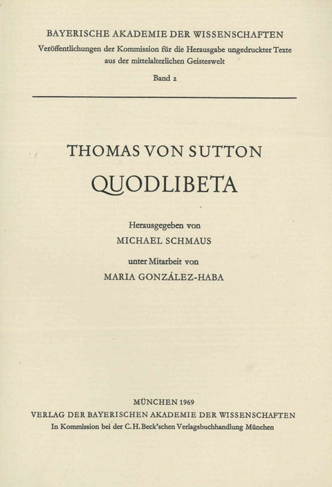 Ver&ouml;ffentlichungen ungedruckter Texte aus der mittelalterlichen Geisteswelt / Quodlibeta - Thomas von Sutton
