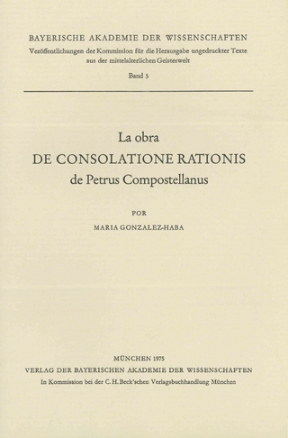 Veröffentlichungen ungedruckter Texte aus der mittelalterlichen Geisteswelt / La obra De consolatione rationis de Petrus Compostellanus