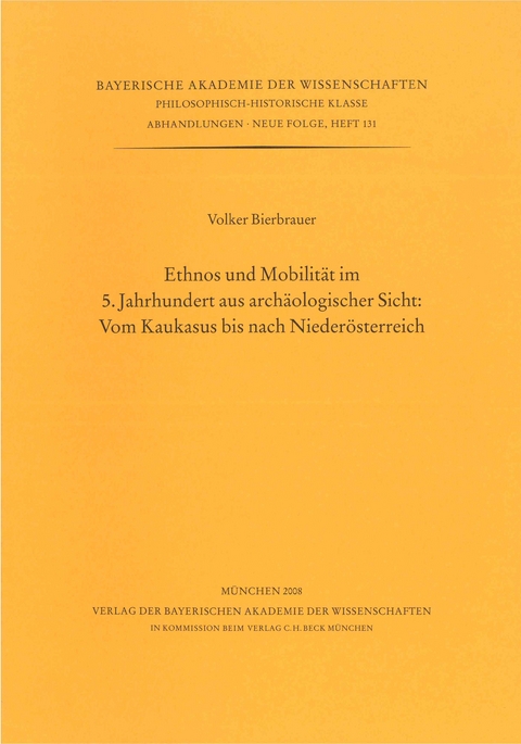 Bayerische Akademie der Wissenschaften Philosophisch-historische... / Ethnos und Mobilit&auml;t im 5. Jahrhundert aus arch&auml;ologischer Sicht: - Volker Bierbrauer