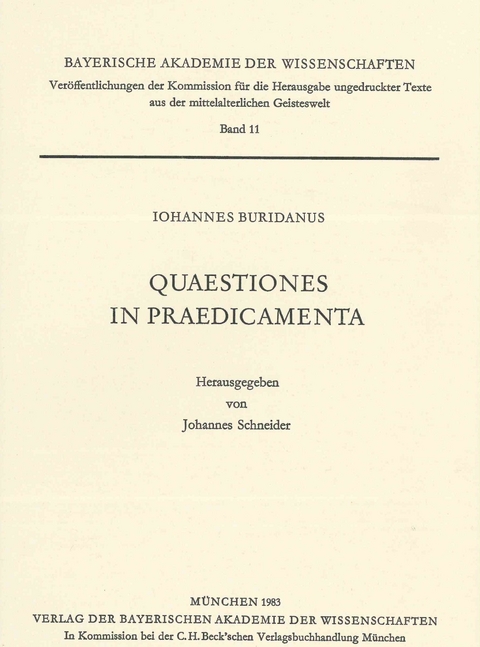 Ver&ouml;ffentlichungen ungedruckter Texte aus der mittelalterlichen Geisteswelt / Quaestiones in Praedicamenta - Iohannes Buridanus