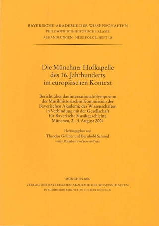 Bayerische Akademie der Wissenschaften Philosophisch-historische... / Die Münchner Hofkapelle des 16. Jahrhunderts im europäischen Kontext