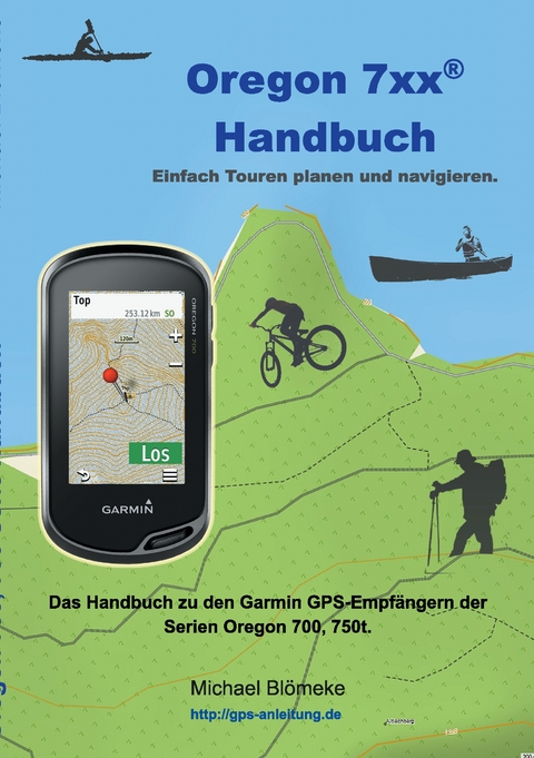 Oregon 7xx Handbuch - Michael Bl&ouml;meke