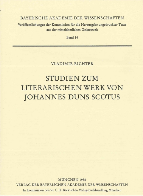 Ver&ouml;ffentlichungen ungedruckter Texte aus der mittelalterlichen Geisteswelt / Studien zum literarischen Werk von Johanes Duns Scotus - Vladimir Richter