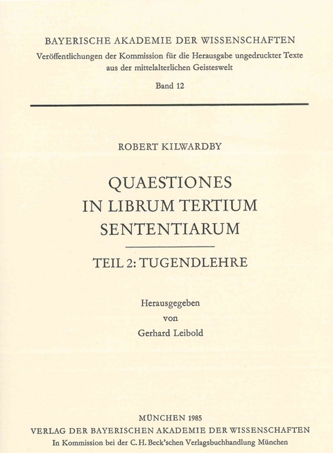 Ver&ouml;ffentlichungen ungedruckter Texte aus der mittelalterlichen Geisteswelt / Quaestiones in librum tertium Sententiarum - Robert Kilwardby