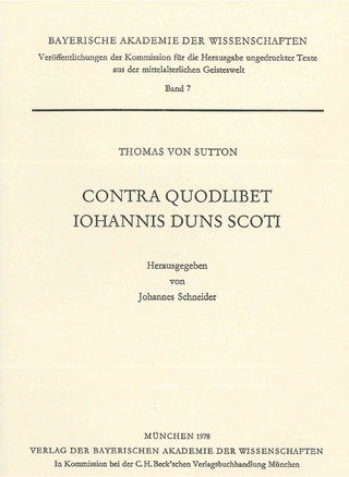 Veröffentlichungen ungedruckter Texte aus der mittelalterlichen Geisteswelt / Contra Quodlibet Iohannis Duns Scoti