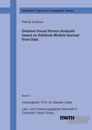 Detailed Visual Person Analysis based on Attribute Models learned from Data