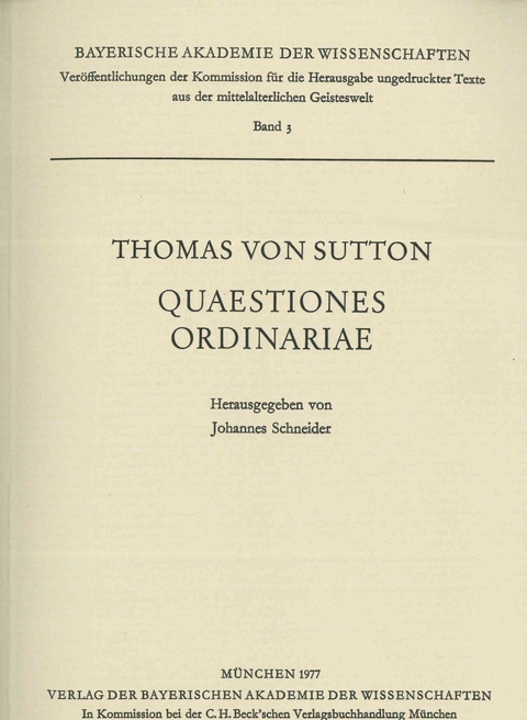 Ver&ouml;ffentlichungen ungedruckter Texte aus der mittelalterlichen Geisteswelt / Quaestiones ordinariae - Thomas von Sutton