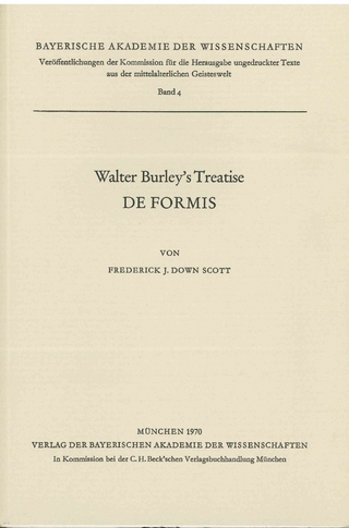 Veröffentlichungen ungedruckter Texte aus der mittelalterlichen Geisteswelt / Walter Burley's Treatise De formis