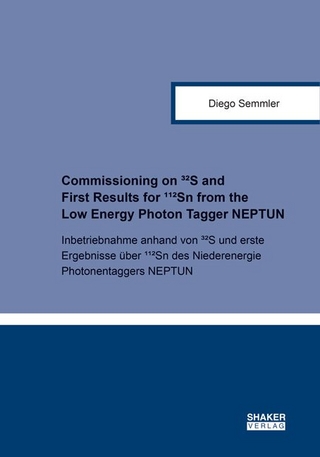 Commissioning on ³²S and First Results for ¹¹²Sn from the Low Energy Photon Tagger NEPTUN