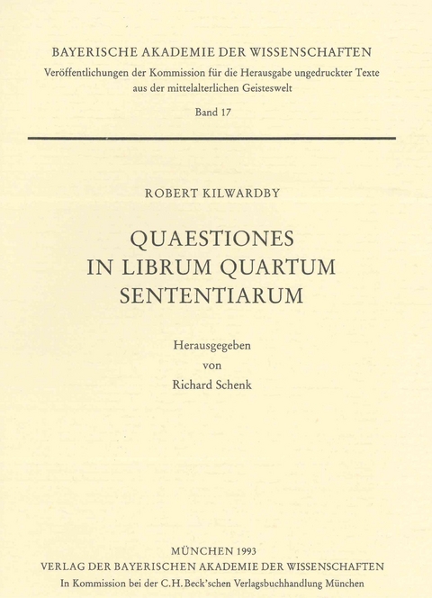 Ver&ouml;ffentlichungen ungedruckter Texte aus der mittelalterlichen Geisteswelt / Quaestiones in librum quartum Sententiarum - Robert Kilwardby
