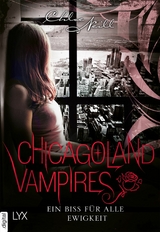 Chicagoland Vampires - Ein Biss f&uuml;r alle Ewigkeit - Chloe Neill