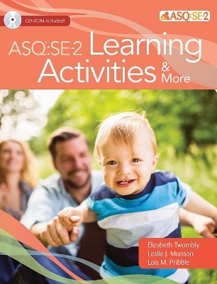 Ages & Stages Questionnaires&reg;: Social Emotional (ASQ&reg;:SE-2): Learning Activities & More - Elizabeth Twombly, Leslie J. Munson, Lois M. Pribble