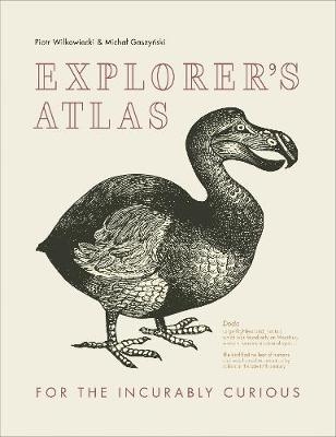 Explorer&rsquo;s Atlas - Piotr Wilkowiecki, Michał Gaszyński