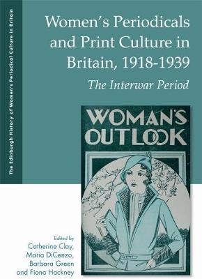 Women's Periodicals and Print Culture in Britain, 1918-1939 - 
