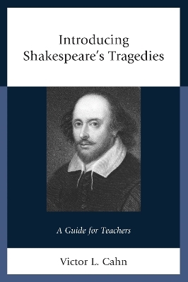 Introducing Shakespeare's Tragedies - Victor Cahn