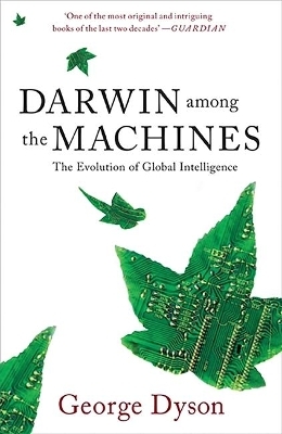 Darwin among the Machines - George Dyson