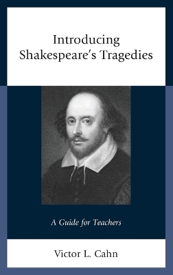 Introducing Shakespeare's Tragedies - Victor Cahn