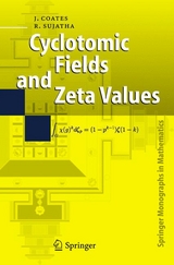 Cyclotomic Fields and Zeta Values -  John Coates,  R. Sujatha