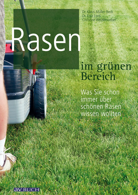 Rasen im gr&uuml;nen Bereich - Klaus M&uuml;ller-Beck, Fritz Lord, Christine Weidenweber