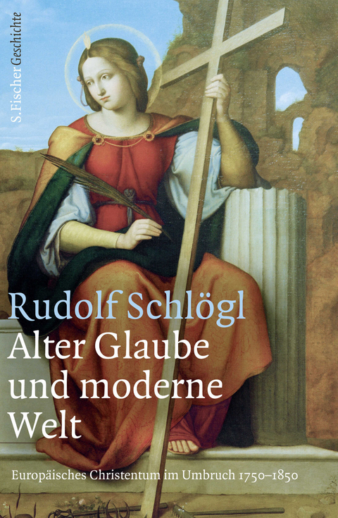 Alter Glaube und moderne Welt - Rudolf Schl&ouml;gl