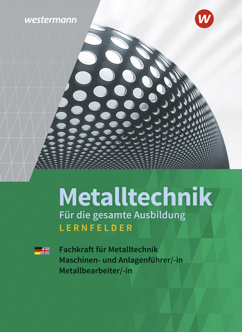 Metalltechnik / Metalltechnik f&uuml;r die gesamte Ausbildung - J&uuml;rgen Kaese, Lutz Langanke, Harald Nedo, Karl-Georg Schmid, G&uuml;nter Sokele, G&uuml;nther Tiedt